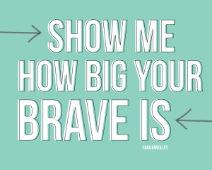 Be Brave